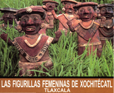 Las Figurillas femeninas de Xochitécatl
